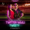 About Twitter Waali Tweety Song